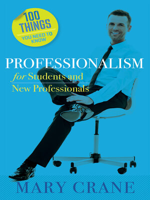 cover image of 100 Things You Need to Know: Professionalism: For Students and New Professionals